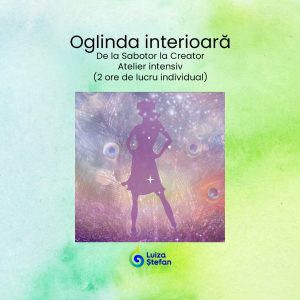 Atelier - „Oglinda interioară”
