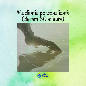 Meditații personalizate - varianta de 60 minute